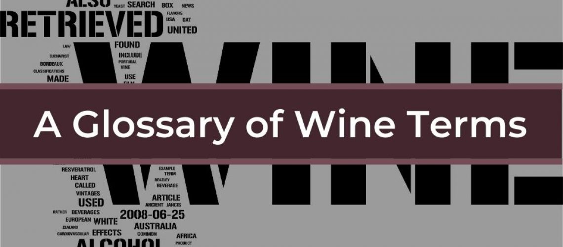 Wine Terms The Only Lexicon You Will Ever Need